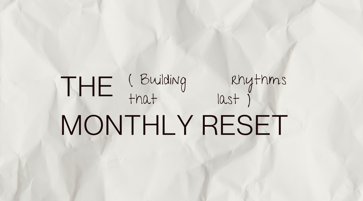 Monthly Planning and Routine Setting: Building Rhythms That Last