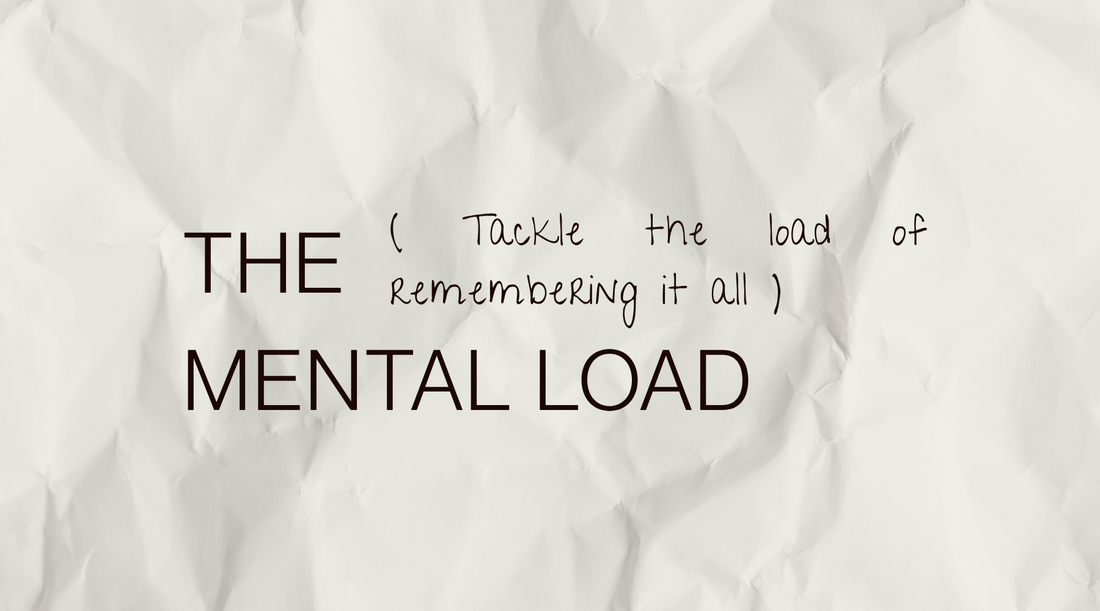 How to Tackle The Mental Load Of Remembering It All