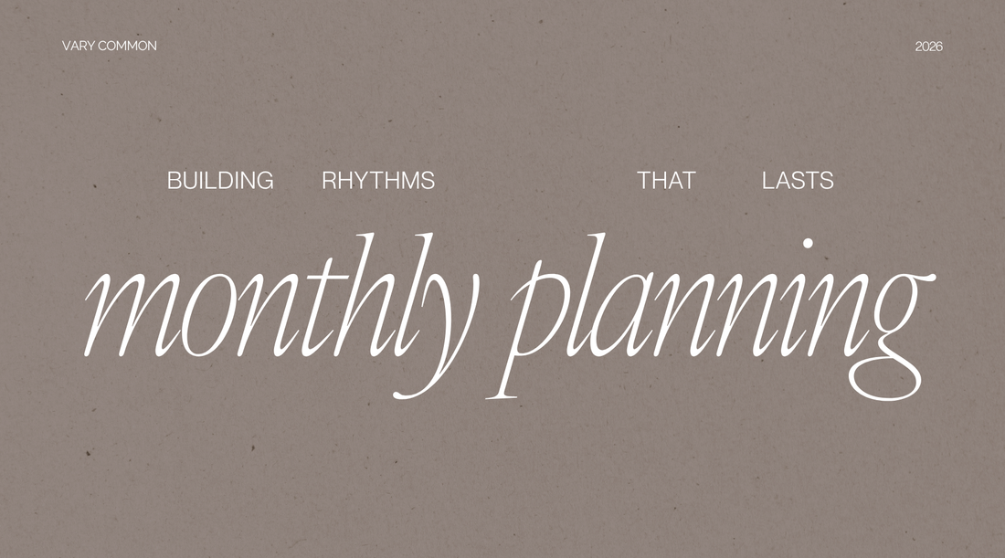 Monthly Planning and Routine Setting: Building Rhythms That Last